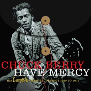 HAVE MERCY: HIS COMPLETE CHESS RECORDINGS, 1969-1974 title=