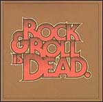 ROCK & ROLL IS DEAD title=