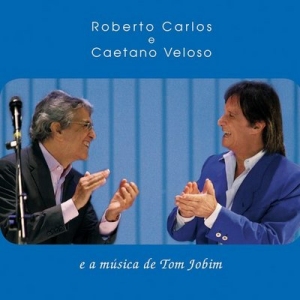 ROBERTO CARLOS E CAETANO VELOSO E A MSICA DE TOM JOBIM title=