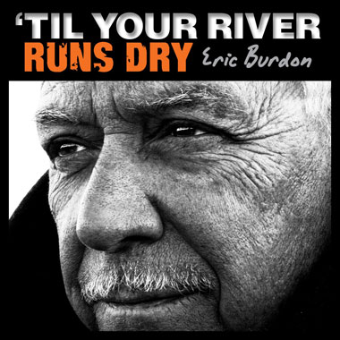 TILL YOUR RIVER RUNS DRY title=