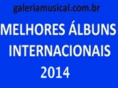 OS 5 MELHORES LBUNS INTERNACIONAIS DE 2014