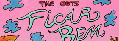 THE OUTS LANÇA SINGLE "FICAR BEM"